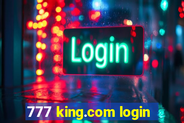 777 king.com login